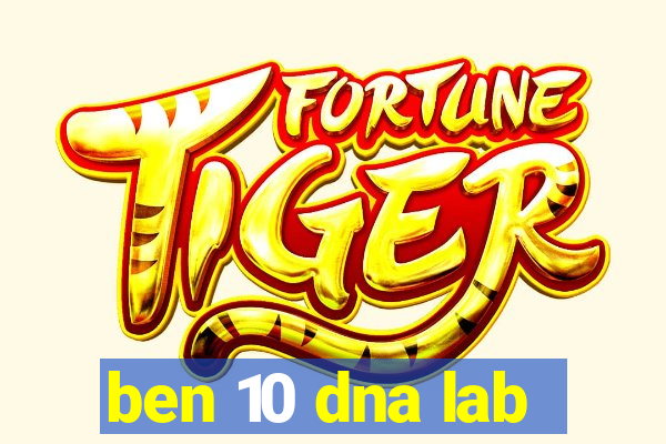 ben 10 dna lab